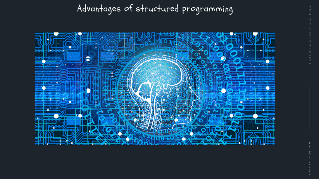 Advantages of structured programming