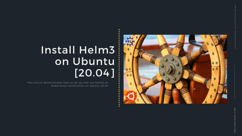 Install Helm3 on Ubuntu [20.04]