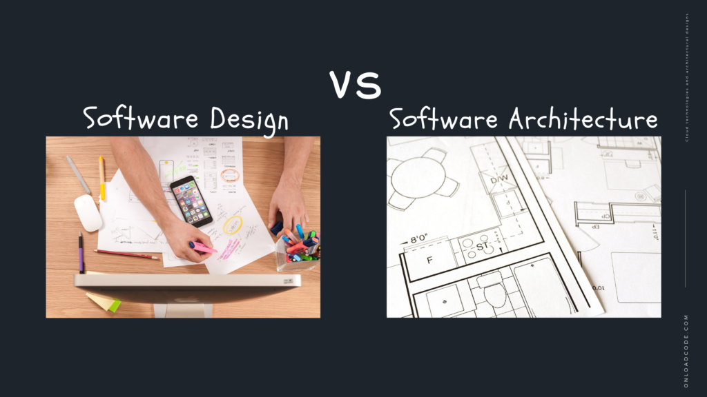 The difference between software design and software architecture