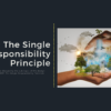 SRP The Single Responsibility Principle