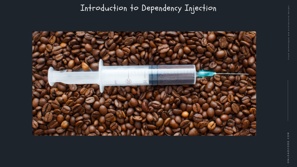 Introduction to Dependency Injection