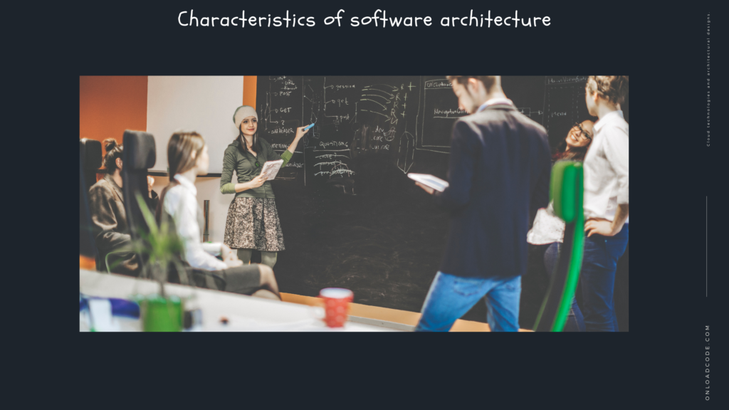 Characteristics of software architecture