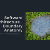 Software architecture – Boundary Anatomy