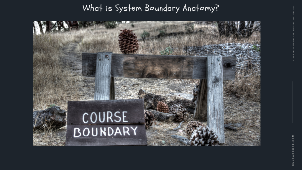 What is System Boundary Anatomy_