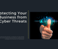 Protecting Your Business from Cyber Threats_ Case Studies and Success Stories